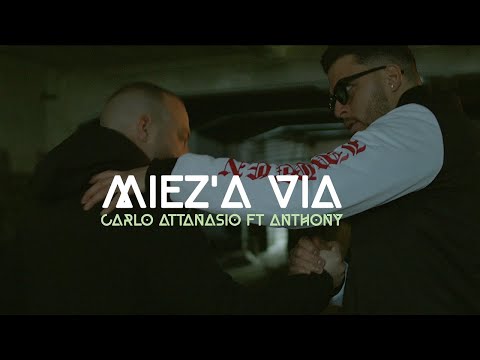 Carlo Attanasio Ft. Anthony - Miez' A Via (Video Ufficiale 2021)