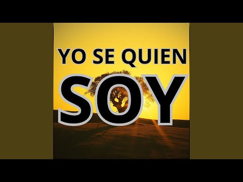 YO SE QUIEN SOY