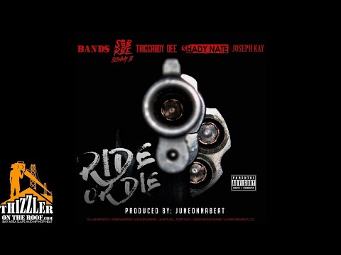 Band$ x SOB x RBE (Slimmy B) x Triggaboy Dee x Shady Nate x Joseph Kay - Ride Or Die