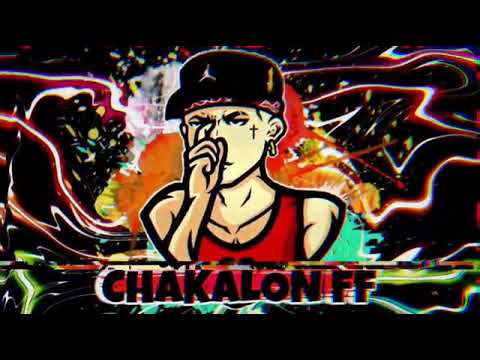 TODAS LAS CANCIONES  DE CHAKALON FF  TODOS LOS TRAPS DE CHAKALON FF  2022
