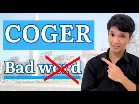 Never Say "COGER"  in ARGENTINIAN Spanish or you'll GET IN TROUBLE!