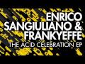 Enrico Sangiuliano & Frankyeffe - The Acid 
