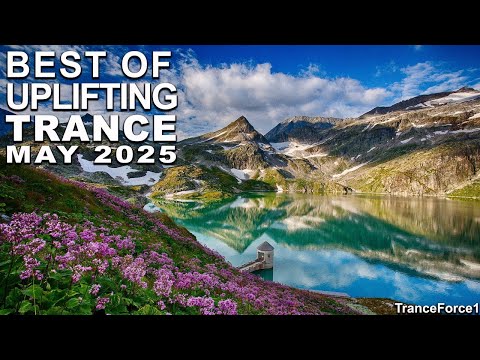 BEST OF UPLIFTING TRANCE MIX (May 2025) | TranceForce1