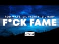 Rod Wave F Ck Fame Lyrics Ft Lil Yachty Lil Baby