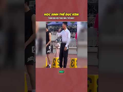 Học sinh thể dục kém tham gia hội thao sẽ như thế nào?