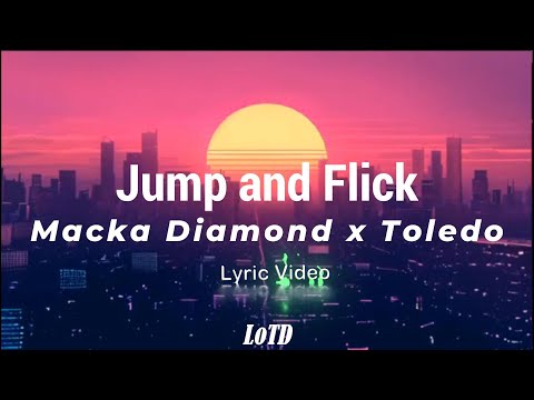 DJ Kendo x Macka Diamond x Toledo - Jump and flick lyrics