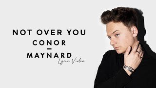 Conor Maynard - Not Over You - Lyric Video  6CAST