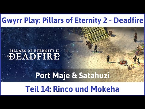 Pillars of Eternity 2 deutsch Deadfire Teil 14 - Rinco und Mokeha Let's Play