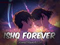Mere Ankhon Ae Nikle Ansoo Lofi Ishq Forever M MekaLofi