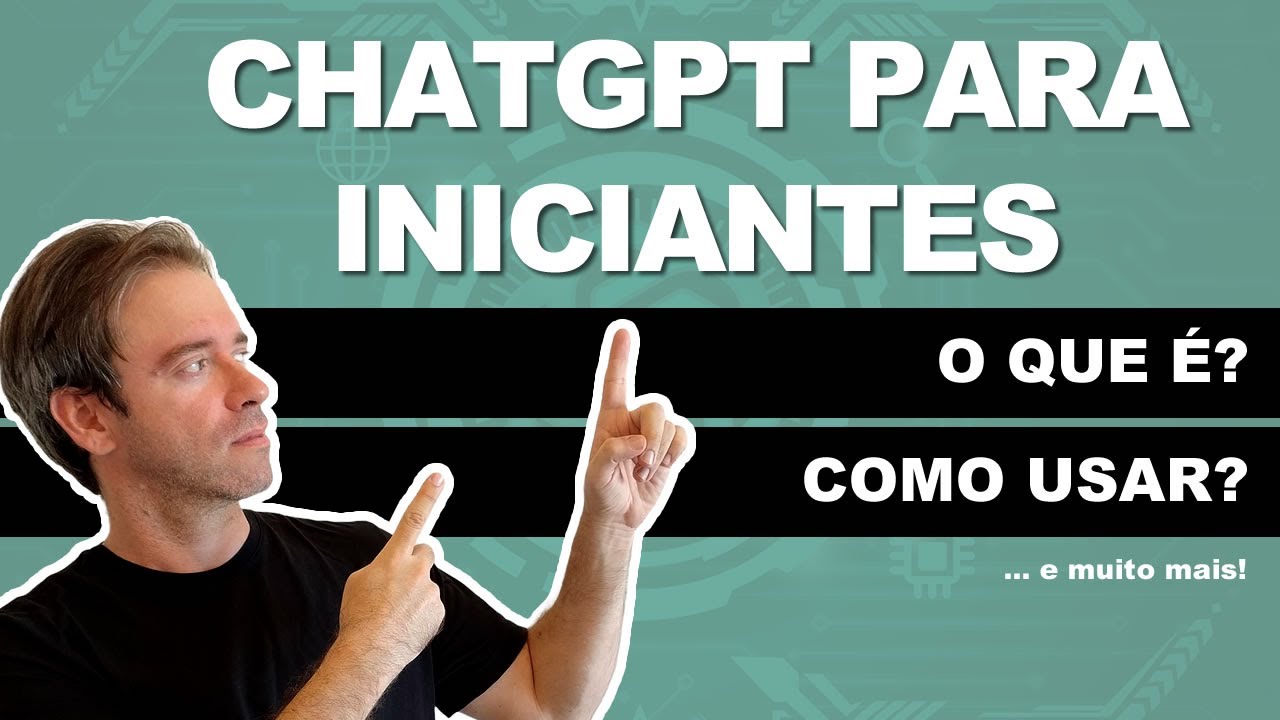ChatGPT Para Iniciantes - Como Acessar e Usar a IA da OpenAI