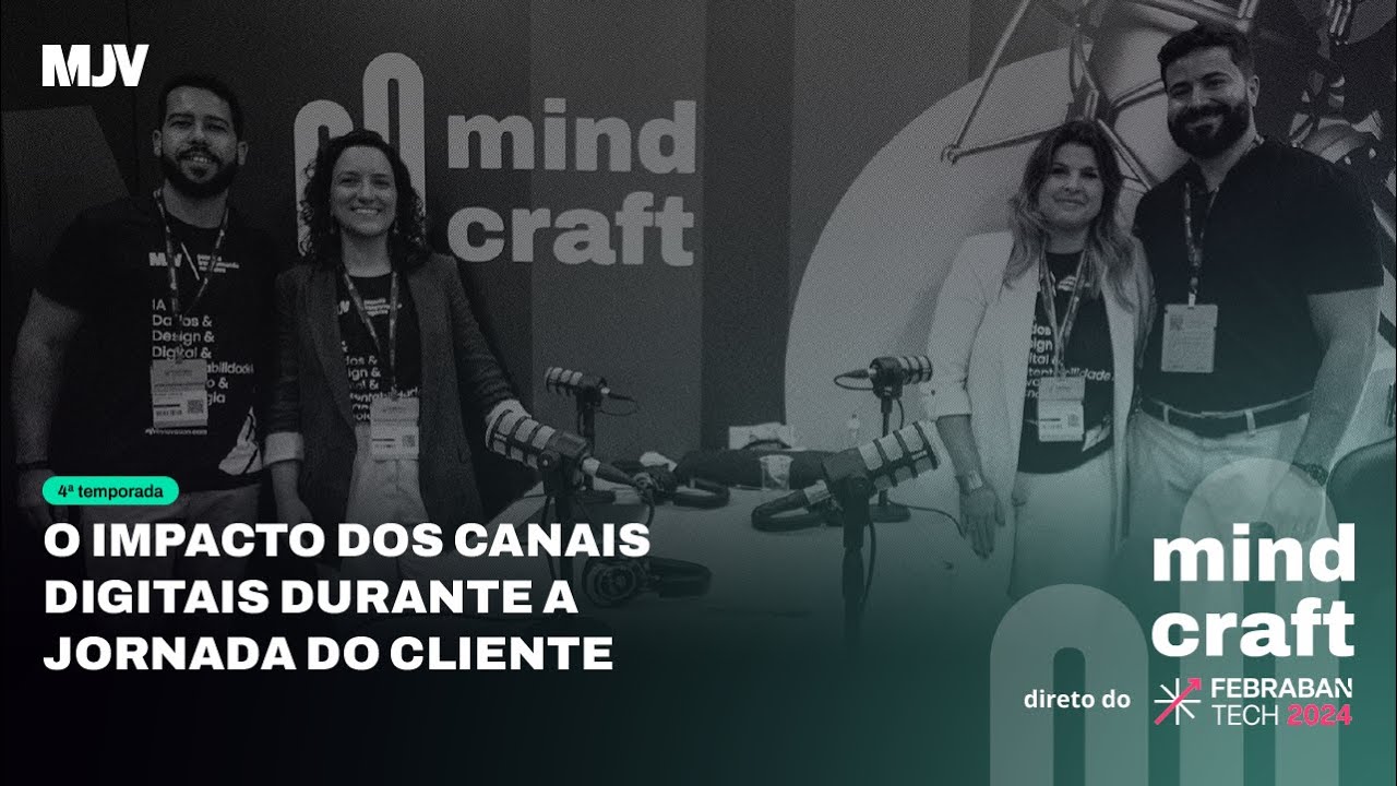 Mindcraft: O impacto dos canais digitais na jornada do cliente com Guilherme Rosa do Banco Mercedes
