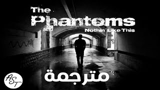 The Phantoms - Nothin' Like This | Lyrics Video | مترجمة