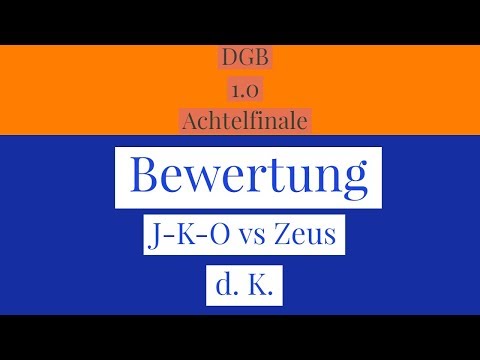 J-K-O vs Zeus der Ketzer - DGB 1.0 Achtelfinale [BEWERTUNG]