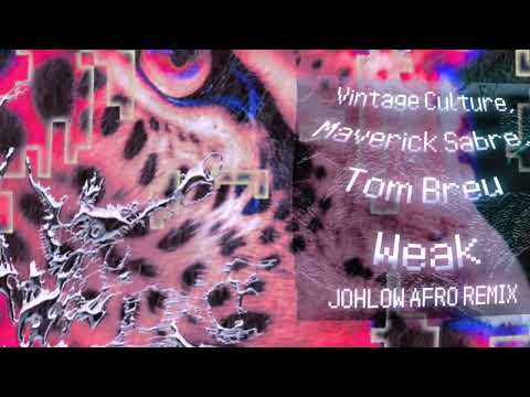 Vintage Culture,Maverick Sabre & Tom Breu - Weak (JOHLOW Afro Remix)