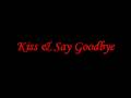 kiss and say goodbye 
