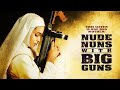 Nude Nuns With Big Guns 2010 Trailer