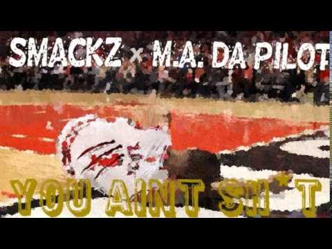 Smackz ft. M.A.Da Pilot - You Ain't Shit [BayAreaCompass]