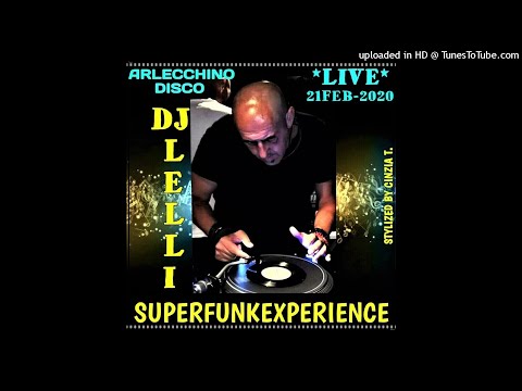 DJ LELLI SUPERFUNKEXPERIENCE@ARLECCHINO DISCO- LIVE DEL 21FEB2020 -(Video by Cinzia T.)