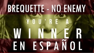 Brequette - No enemy LETRA EN ESPAÑOL (Original version)