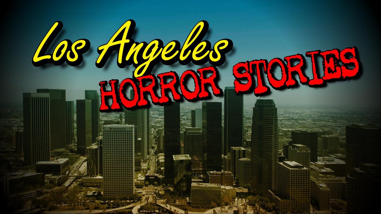 (3) Allegedly True LOS ANGELES Horror Stories