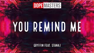 Gryffin feat. Stanaj - You Remind Me (Audio)