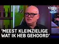 'Dit is het meest kleinzielige dat ik de afgelopen twintig jaar gehoord heb' | VERONICA INSIDE