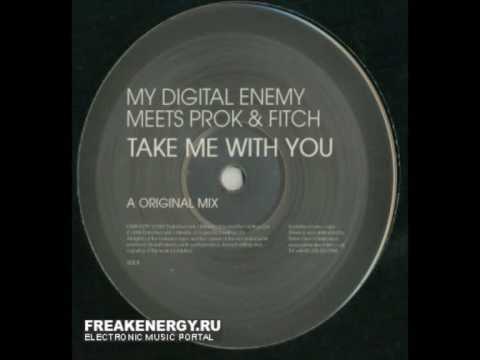 My Digital Enemy Meets Prok & Fitch - Take Me With You