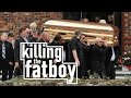 Killing the Fatboy