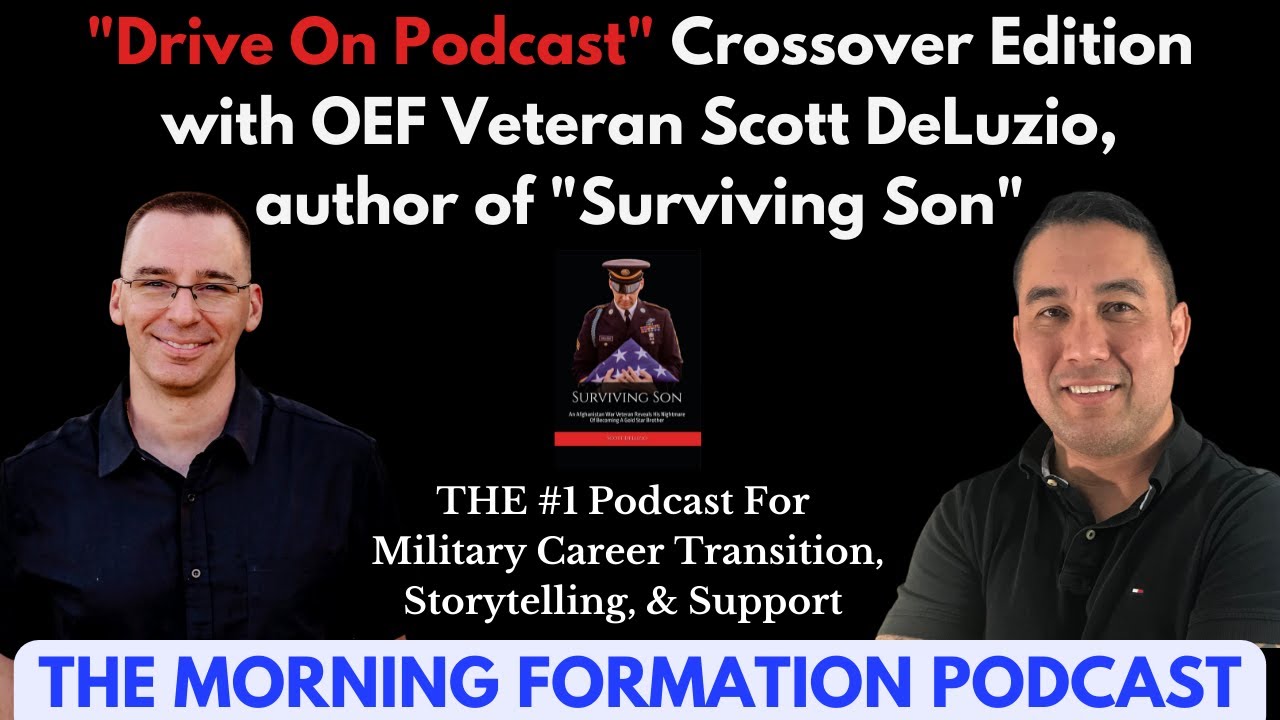 "Drive On Podcast" Crossover Edition with OEF Veteran Scott Deluzio, author of "Surviving Son"