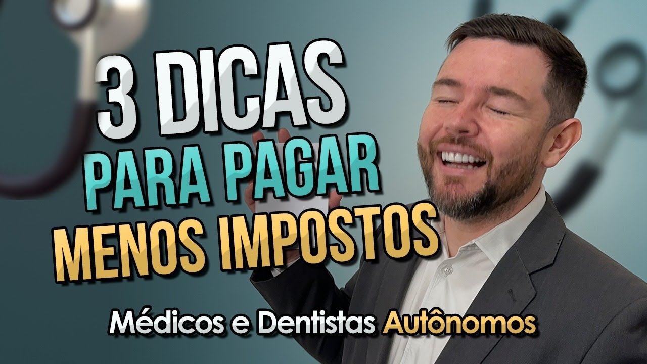 3 DICAS PARA MÉDICOS E DENTISTAS AUTÔNOMOS PAGAREM MENOS IMPOSTOS