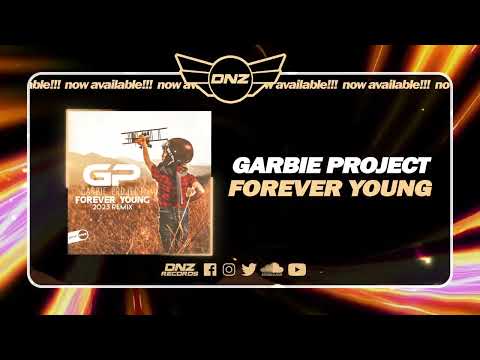 DNZF1540 // GARBIE PROJECT - FOREVER YOUNG 2023 REMIX (Official Video DNZ Records)