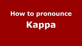 How to pronounce Kappa