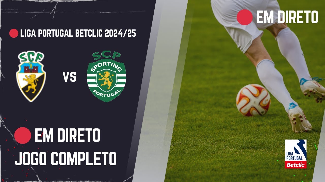 🔴 [EM DIRETO] 🔴 | 🔵 FARENSE VS SPORTING 🟢 (🔴 EM DIRETO) | JOGO COMPLETO | ÉPOCA 2024/2025