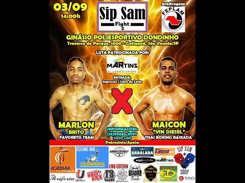Sip Sam Fight 2 - Maicon "Vin Diesel" (Thai Boxing Baixada) x Marlon Brito (Favoreto Team)