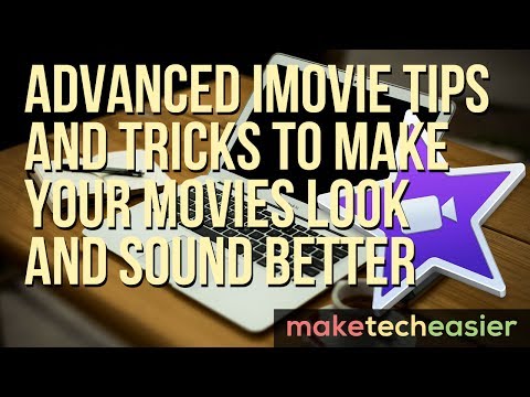 Advanced iMovie Tips and Tricks to Make Your Movies Look and Sound Better