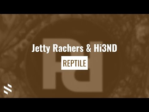 Jetty Rachers & Hi3ND - Reptile