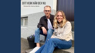 Ditt verk här och nu (feat. Rickard Berle &amp; Hanna Berle)