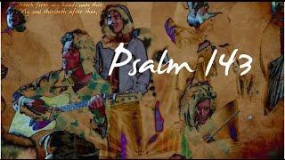 I Stretch Forth My Hands Unto Thee Psalm 143 (Praise and Worship Song)