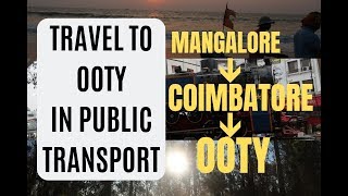 Mangalore to Ooty via Coimbatore Journey by public Transport