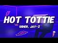 Usher, JAY-Z - Hot Tottie (Lyrics)