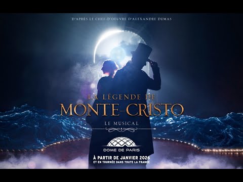 Teaser La Légende de Monte Cristo, le musical - Le Dôme de Paris - Palais des Sports