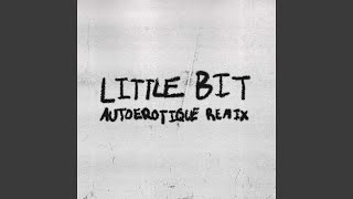 Little Bit (feat. Autoerotique) (Remix)