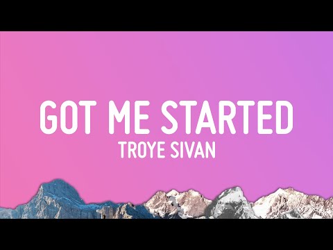 Troye Sivan - Got Me Started (Lyrics)