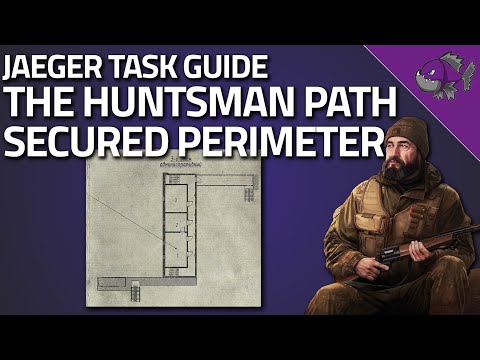 The Huntsman Path Secured Perimeter - Jaeger Task Guide - Escape From Tarkov