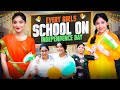 Every Girls School On Independence Day Ft Tena Jaiin The Paayal Jain