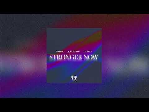 Zombic, Quickdrop & NIKSTER - Stronger Now (Audio Video)