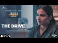 JALSA: The Drive (Audio) | Vidya Balan, Shefali Shah | Gaurav Chatterji | Suresh Triveni