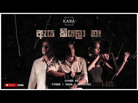 Gayya ft Charitha - Aya kiyala naa (ඇය කියලා නෑ) - Cover by Asel Kara, Vihan & Mithushi