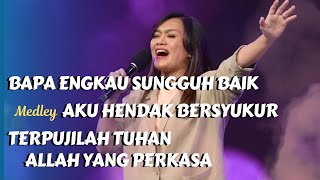 Download lagu Bapa Engkau Sungguh Baik medley Aku Hendak Bersyukur pada Tuhan, Terpujilah Tuhan Allah yang Perkasa mp3 Download lagu Bapa Engkau Sungguh Baik medley Aku Hendak Bersyukur pada Tuhan, Terpujilah Tuhan Allah yang Perkasa mp3