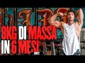 8KG DI MASSA IN 6 MESI [parte 2]
